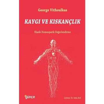 Kaygı ve Kıskançlık - George Vithoulkas