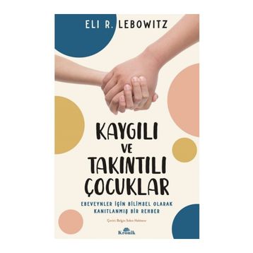 Kaygılı ve Takıntılı Çocuklar - Eli R. Lebowitz
