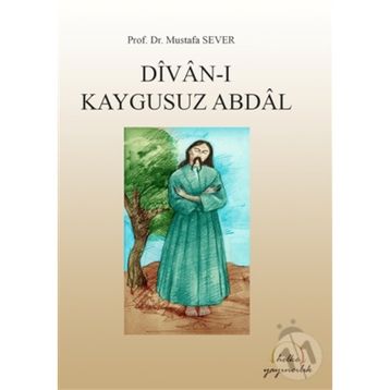 Kaygusuz Abdal Divanı - Mustafa Sever