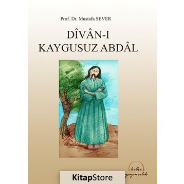 Kaygusuz Abdal Divanı - Mustafa Sever