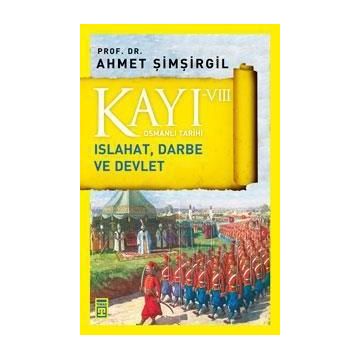 Kayı 8 Islahat Darbe ve Devlet - Ahmet Şimşirgil