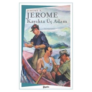 KAYIKTA ÜÇ ADAM - JEROME K. JEROME