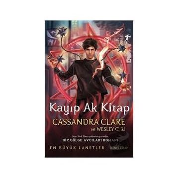 Kayıp Ak Kitap Cassandra Clare,Wesley Chu