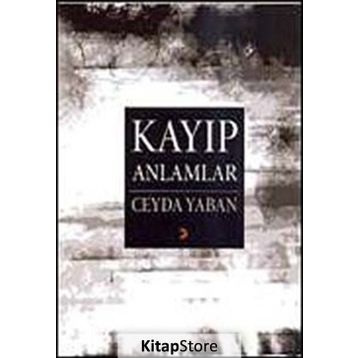 KAYIP ANLAMLAR - CEYDA YABAN