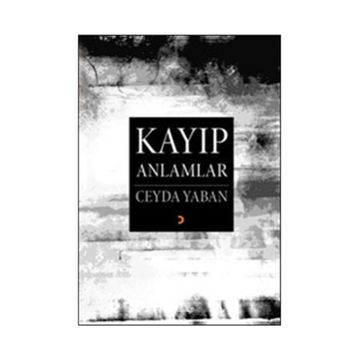 KAYIP ANLAMLAR - CEYDA YABAN