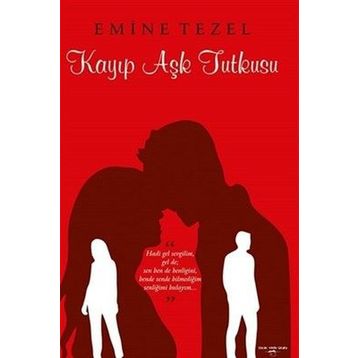 Kayıp Aşk Tutkusu/emine Tezel