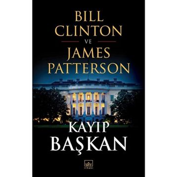 Kayıp Başkan - Bill Clinton ve James Patterson