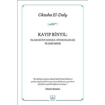 KAYIP BINYIL : İSLAM DÜNYASINDA HIYEROGLIFLER VE ESKI MISIR - OKASHAEL-DALY
