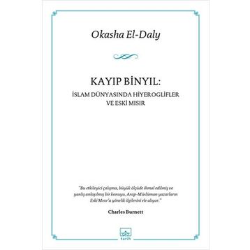 KAYIP BINYIL : İSLAM DÜNYASINDA HIYEROGLIFLER VE ESKI MISIR - OKASHAEL-DALY