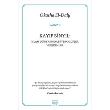 KAYIP BINYIL : İSLAM DÜNYASINDA HIYEROGLIFLER VE ESKI MISIR - OKASHAEL-DALY