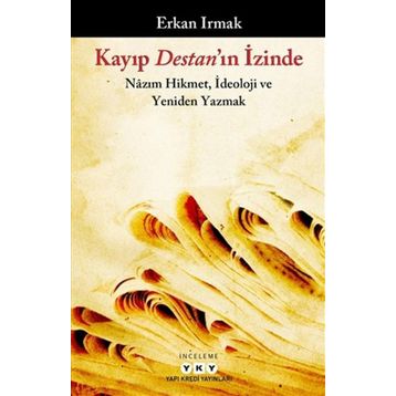 Kayıp Destan'ın İzinde - Erkan Irmak
