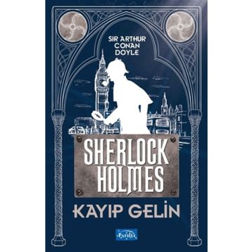 Kayıp Gelin - Sherlock Holmes - Arthur Conan Doyle
