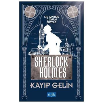 Kayıp Gelin - Sherlock Holmes - Arthur Conan Doyle
