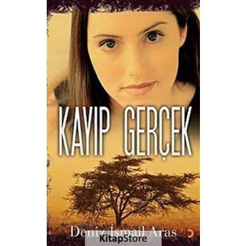 KAYIP GERÇEK - DENIZ İSMAİL ARAS