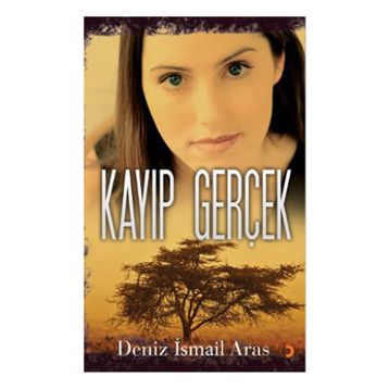 KAYIP GERÇEK - DENIZ İSMAİL ARAS