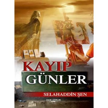 Kayıp Günler - Selahaddin Şen