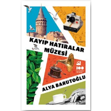 Kayıp Hatıralar Müzesi - Alya Barutoğlu