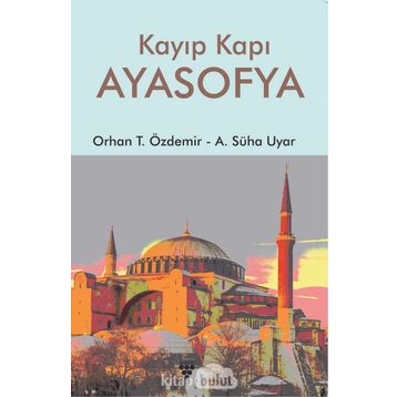 Kayıp Kapı Ayasofya - Orhan T. Özdemir