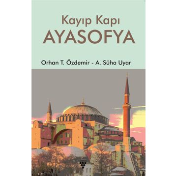Kayıp Kapı Ayasofya - Orhan T. Özdemir