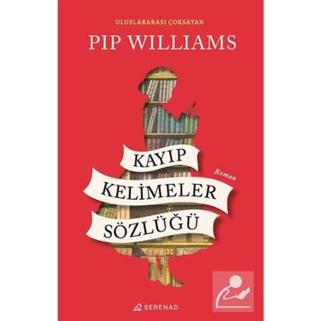Kayıp Kelimeler Sözlüğü - Pip Williams