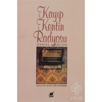 KAYIP KENTIN RADYOSU - DANIEL ALARCON