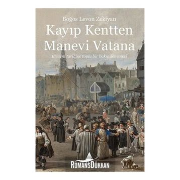 Kayıp Kentten Manevi Vatana - Boğos Levon Zekiyan
