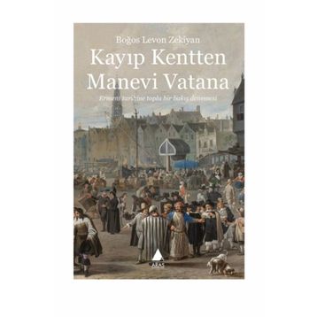 Kayıp Kentten Manevi Vatana - Boğos Levon Zekiyan