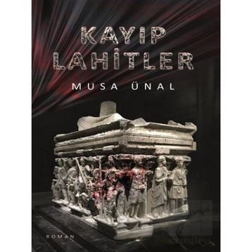 Kayıp Lahitler - Musa Ünal