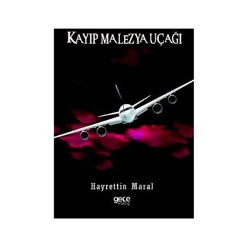 Kayıp Malezya Uçağı - Hayrettin Maral