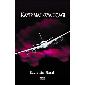 Kayıp Malezya Uçağı - Hayrettin Maral