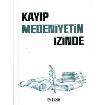 Kayıp Medeniyetin İzinde Diyanet İşleri Başkanlığı