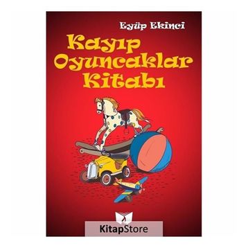 Kayıp Oyuncaklar Kitabı - Eyüp Ekinci