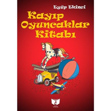 Kayıp Oyuncaklar Kitabı - Eyüp Ekinci