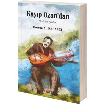 Kayıp Ozan’dan - Dursun Ali Kebabci