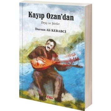 Kayıp Ozan’dan - Dursun Ali Kebabci