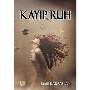 Kayıp Ruh - Tuğba Duygu Çavuş