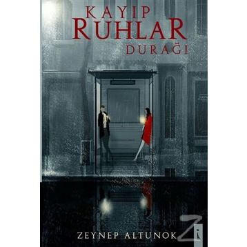 Kayıp Ruhlar Durağı - Zeynep Altunok