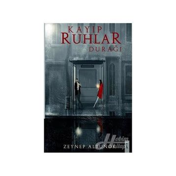 Kayıp Ruhlar Durağı - Zeynep Altunok