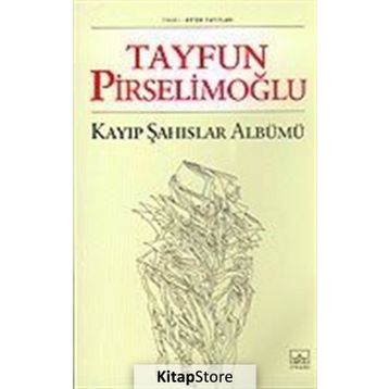 KAYIP ŞAHISLAR ALBÜMÜ - TAYFUN PİRSELİMOĞLU