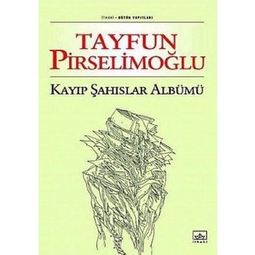 KAYIP ŞAHISLAR ALBÜMÜ - TAYFUN PİRSELİMOĞLU