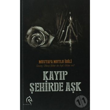 KAYIP ŞEHIRDE AŞK - MUSTAFA MUTLU İBILI