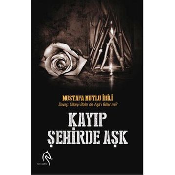 KAYIP ŞEHIRDE AŞK - MUSTAFA MUTLU İBILI