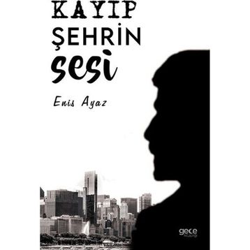 Kayıp Şehrin Sesi - Enis Ayaz