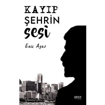 Kayıp Şehrin Sesi - Enis Ayaz