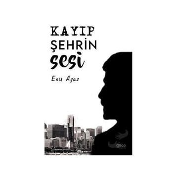 Kayıp Şehrin Sesi - Enis Ayaz