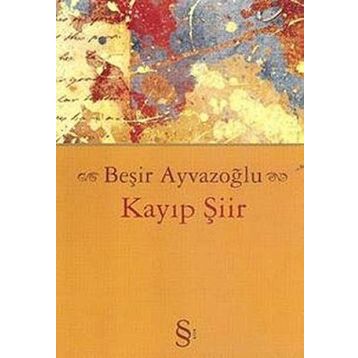 KAYIP ŞİİR - BEŞİR AYVAZOĞLU