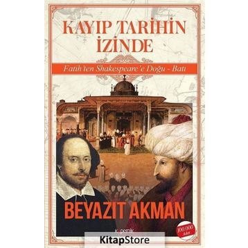 Kayıp Tarihin İzinde - Beyazıt Akman