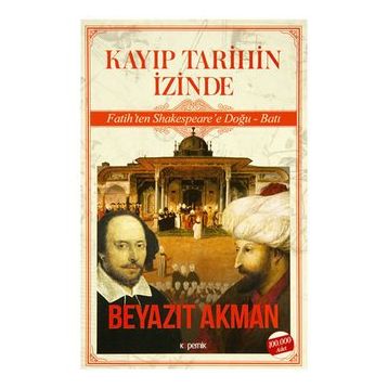 Kayıp Tarihin İzinde - Beyazıt Akman
