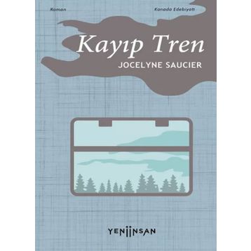 Kayıp Tren - Jocelyne Saucier
