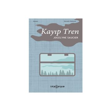 Kayıp Tren - Jocelyne Saucier
